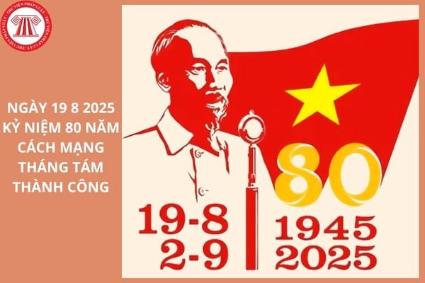Bài tuyên truyền kỷ niệm 80 năm Cách mạng Tháng Tám thành công (19/8/1945 – 19/8/2025) và Quốc khánh nước Cộng hòa xã hội chủ nghĩa Việt Nam (2/9/1945 – 2/9/2025): Sáng mãi hào khí dân tộc  